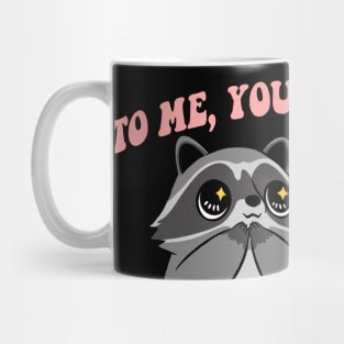 to me you are trash Mug